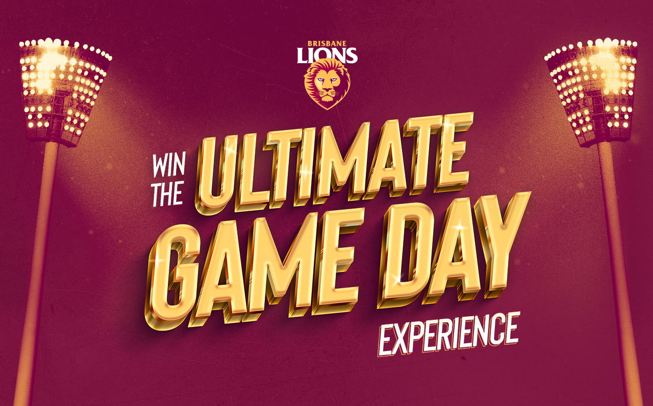 Win the ultimate Brisbane Lions Game Day experience! Win the ultimate Brisbane Lions Game Day experience!